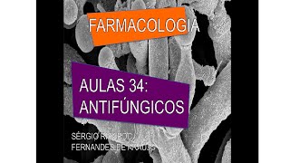 Curso de Farmacologia Aula 34  Antifungicos  Parte III [upl. by Oliric]