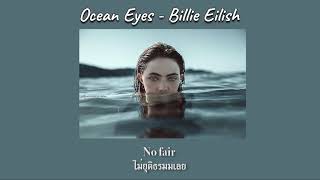 Billie Eilish  Ocean Eyes THAISUBแปลเพลง [upl. by Tobye]