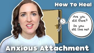 Psychologist On What Helps AnxiouslyAttached Heal  Healing An Anxious Attachment Style [upl. by Lettie]