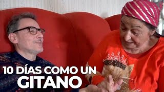 10 DÍAS COMO UN GITANO Daniel Malnatti compartió costumbres con una familia gitana [upl. by Ehcropal]