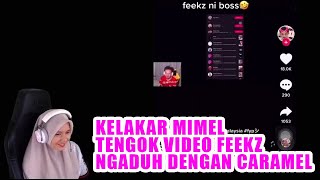 KELAKAR MIMEL TENGOK VIDEO FEEKZ NGADUH DENGAN CARAMEL 🤣🤣 [upl. by Michele]