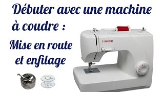 TUTO 1 Débuter avec une machine à coudre  mise en route bobinage de la canette et enfilage [upl. by Christel]