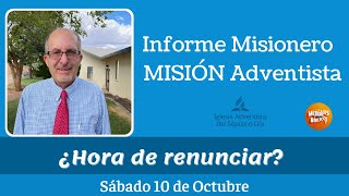 Misionero Adventista Sábado 12 de OCTUBRE 2024  ¿Hora de renunciar [upl. by Tolecnal486]