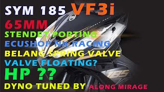 DYNO VLOG  SYM 185 VF3i  SPEC 65 MM  VALVE SPRING BELANG  CAM ESPADA [upl. by Chamberlain254]