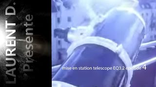 TUTO mise en station telescope EQ32 episode 4  reglage du viseur [upl. by Tower]