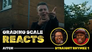 Aitch  Straight Rhymez 1  Grading Scale Reacts [upl. by Shanleigh]