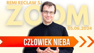 Człowiek nieba  Remi Recław SJ  Zoom  0506 [upl. by Rolfe]