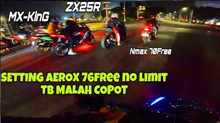 AEROX 300CC KETEMU ZX25R NMAX 70FREE MX KING‼️TB SAMPE COPOT LAGI [upl. by Jacky362]