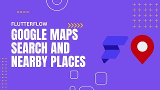 FlutterFlow  Google Maps Search and Nearby Places [upl. by Fredelia]