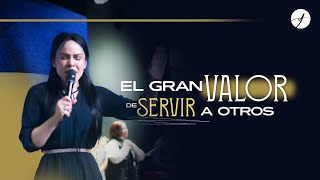 EL GRAN VALOR DE SERVIR A OTROS  Pastora Yesenia Then [upl. by Beekman]