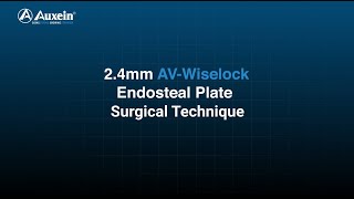 24mm AVWISELOCK Endosteal Plates Surgical Technique  Part 1 [upl. by Ajak]