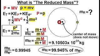 Physics  Ch 665 Quantum Mechanics The Hydrogen Atom 41 of 78 What is the Reduced Mass [upl. by Ahcsrop716]