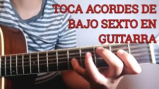 Acordes de Bajo Sexto en Guitarra  Tutorial para avanzados y principiantes [upl. by Reiners]