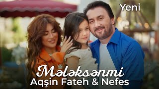 Aqsin Fateh amp Nefes  Meleksenmi  Official Video 2024 Yeni [upl. by Callery]