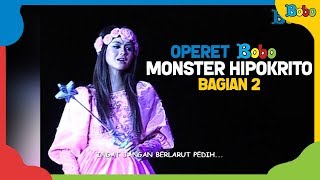 Dongeng Anak Monster Hipokrito Bagian 2  Operet Bobo  Indonesia Fairytales [upl. by Ecnerewal]