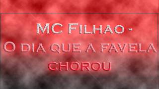 MC Filhao  O dia que a favela chorou [upl. by Petrine914]