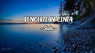 Skala  Pengertian Cinta LIRIK [upl. by Anul615]