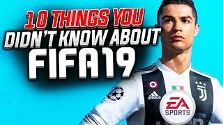 10 THINGS YOU DIDNT KNOW ABOUT FIFA 19 [upl. by Dazhehs]