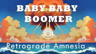 Retrograde Amnesia  Baby Baby Boomer Official Music Video [upl. by Fasta]