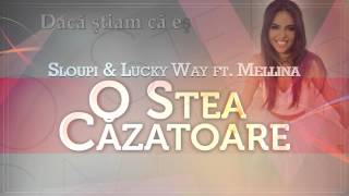 Sloupi amp Lucky Way ft Mellina  O stea cazatoare Lyrics Video [upl. by Acceb172]