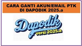 Cara Ganti Akun atau Email PTK di Dapodik 2025 [upl. by Herwick]