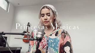 Melissa Romero  Princesas Mágicas 13 Años Después Cover [upl. by Zoara857]