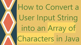 How to Convert a User Input String into an Array of Characters in Java [upl. by Nomahs333]