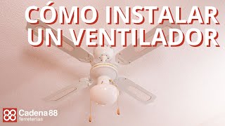 Cómo instalar un ventilador de techo  Cadena 88 [upl. by Shelley]