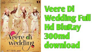 Veere Di Wedding Full Hd BluRay print download link 300MB [upl. by Nallad]