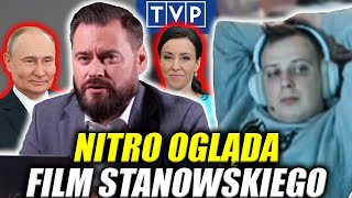 NITRO OGLĄDA FILM STANOWSKIEGO  KOMENTUJE ROSYJSKĄ PROPAGANDĘ W TVP [upl. by Suez]