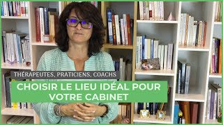 Comment choisir le lieu idéal pour votre cabinet [upl. by Ihsoyim]