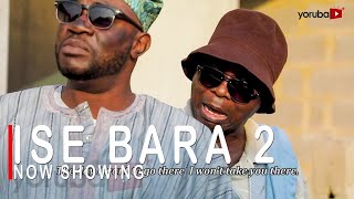 Ise Bara 2 Latest Yoruba Movie 2022 Drama Starring Odunlade Adekola  Opeyemi Aiyeola  Okunnu [upl. by Elatsyrk90]