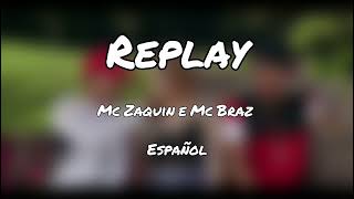 Mc Zaquin e Mc Braz Replay letra en español [upl. by Ahsekal]