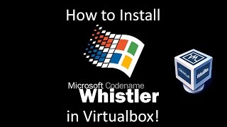 Windows Whistler Build 2296  Installation in Virtualbox [upl. by Batholomew]