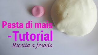 Pasta di mais tutorial [upl. by Kylander328]