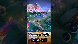 Moment layla triple kill [upl. by Edyth]