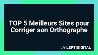 Les 5 Meilleurs Sites pour Corriger son Orthographe [upl. by Nwahsal825]