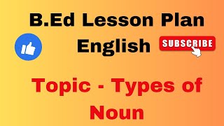 BED english lesson plan Topic Types of Noun English final lesson plan for beddeledbtc [upl. by Hopkins]