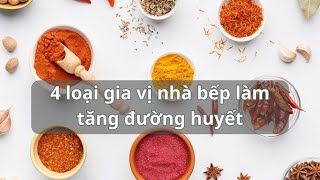 4 loại gia vị nhà bếp là quotthủ phạmquot gây tăng đường huyết Báo Lao Động [upl. by Ikkela]