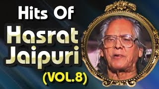 Best of Hasrat Jaipuri  Superhit Bollywood Hindi Songs Collection  Vol8 [upl. by Huba]