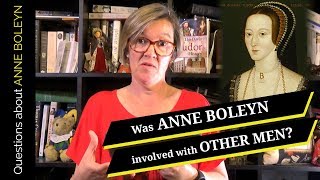 Was Anne Boleyn involved with any other men  Part 1 [upl. by Leay]