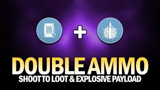 You Get Double Ammo From Shoot To Loot amp Explosive Payload Destiny 2 [upl. by Emiline]