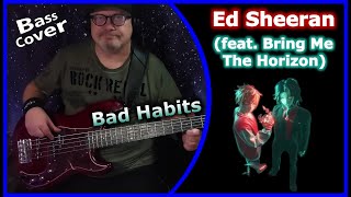 Ed Sheeran feat Bring Me The Horizon  Bad Habits  E Bass Cover [upl. by Dwayne588]