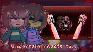 Undertale reacts to VHSSans Full fight  Phase 13 [upl. by Jerol]