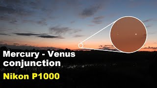 Closest Mercury amp Venus conjunction until 2033 Nikon P1000 May 28 2021 [upl. by Fanchie162]