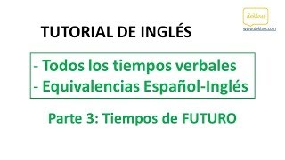 Tiempos Verbales del Inglés 3 Tiempos de Futuro [upl. by Kosey815]