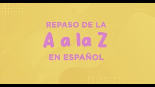 Repaso de la A a la Z en Español [upl. by Marteena]