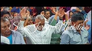 San Jorge Nuchita Confraternidad cristiana Agosto 2023 [upl. by Annas]