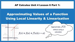 Calculus Unit 4 Lesson 61 Approximating Values of a Function Using Local Linearity amp Linearization [upl. by Onaicram]