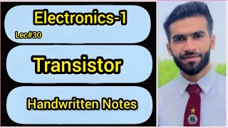 Lec30  Transistor  Types Of Transistor  Electronics  Handwritten Notes [upl. by King310]